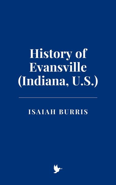 Produktbild: History of Evansville (Indiana, U.S.)