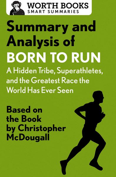 Produktbild: Summary and Analysis of Born to Run: A Hidden Tribe, Superathletes, and the Greatest Race the World Has Never Seen