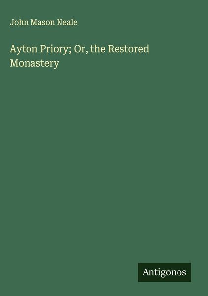 Produktbild: Ayton Priory; Or, the Restored Monastery
