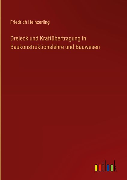 Produktbild: Dreieck und Kraft&uuml;bertragung in Baukonstruktionslehre und Bauwesen