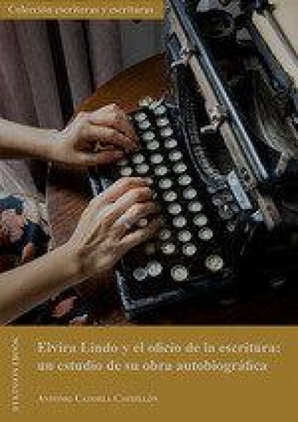 Produktbild: Elvira Lindo y el oficio de la escritura: un estudio de su obra autobiogr&aacute;fica