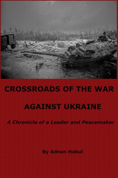 Produktbild: Crossroads of the War Against Ukraine - A Chronicle of a Leader and Peacemaker