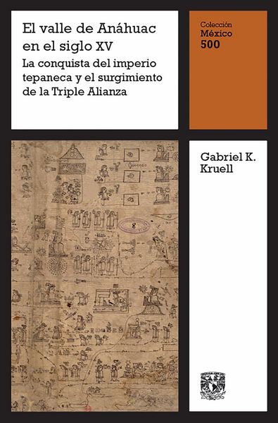 Produktbild: El valle de An&aacute;huac en el siglo XV: La conquista del imperio tepaneca y el surgimiento de la Triple Alianza