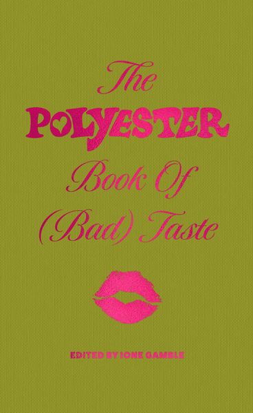 Produktbild: The Polyester Book of (Bad) Taste
