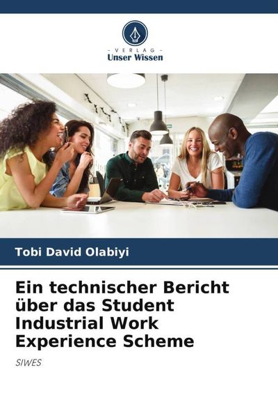 Produktbild: Ein technischer Bericht &uuml;ber das Student Industrial Work Experience Scheme