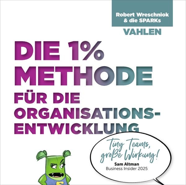 Die 1% Methode für die Organisationsentwicklung, Taschenbuch von Robert Wreschniok, Vahlen, Franz, 978-3-8006-7478-7
