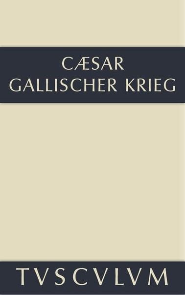Bellum Gallicum / Der gallische Krieg