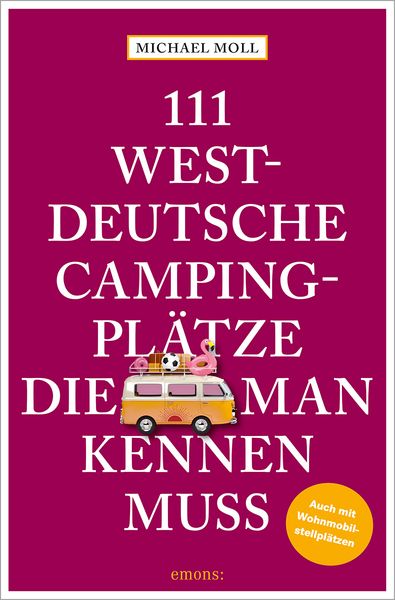 Produktbild: 111 westdeutsche Campingpl&auml;tze, die man kennen muss