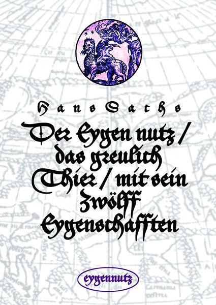 Produktbild: Der Eygen nutz / das greulich Thier / mit sein Zw&ouml;lff Eygenschafften