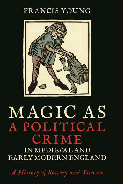 Produktbild: Magic as a Political Crime in Medieval and Early Modern England