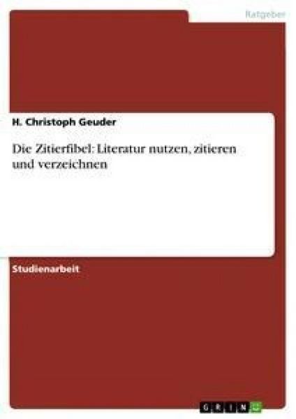 Produktbild: Die Zitierfibel: Literatur nutzen, zitieren und verzeichnen