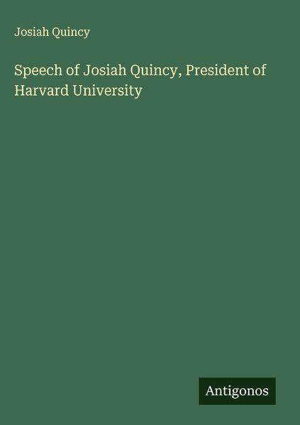 Produktbild: Speech of Josiah Quincy, President of Harvard University