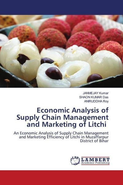 Produktbild: Economic Analysis of Supply Chain Management and Marketing of Litchi