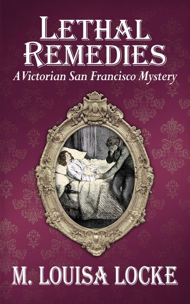 Produktbild: Lethal Remedies: A Victorian San Francisco Mystery