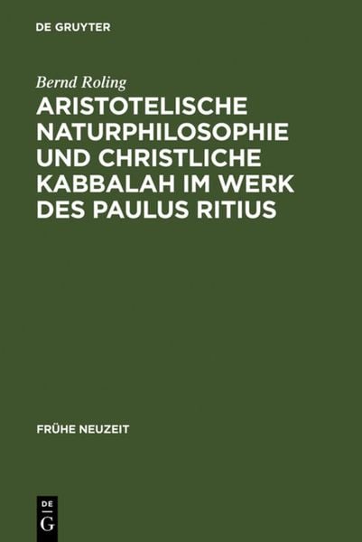 Produktbild: Aristotelische Naturphilosophie und christliche Kabbalah im Werk des Paulus Ritius