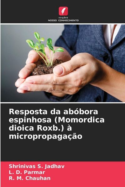 Produktbild: Resposta da ab&oacute;bora espinhosa (Momordica dioica Roxb.) &agrave; micropropaga&ccedil;&atilde;o