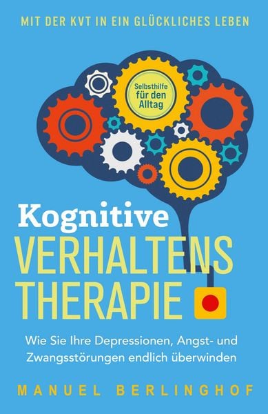 Produktbild: Kognitive Verhaltenstherapie - Selbsthilfe f&uuml;r den Alltag