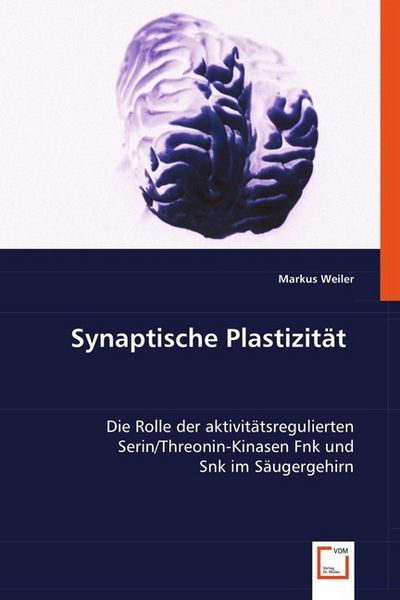 Weiler, M: Synaptische Plastizität, Taschenbuch von Markus Weiler, VDM, 9783639021776