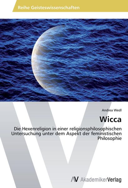 Wicca, Taschenbuch von Andrea Wedl, AV Akademikerverlag, 9783639493467