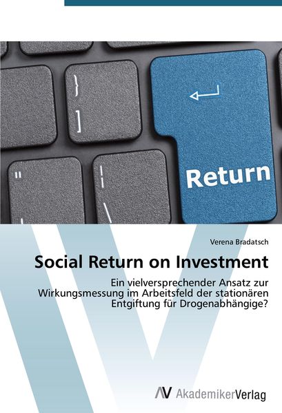 Social Return on Investment, Taschenbuch von Verena Bradatsch, AV Akademikerverlag, 9783639679205