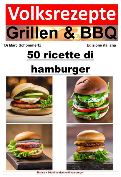 Produktbild: Ricette popolari per grigliate e barbecue - 50 ricette di hamburger