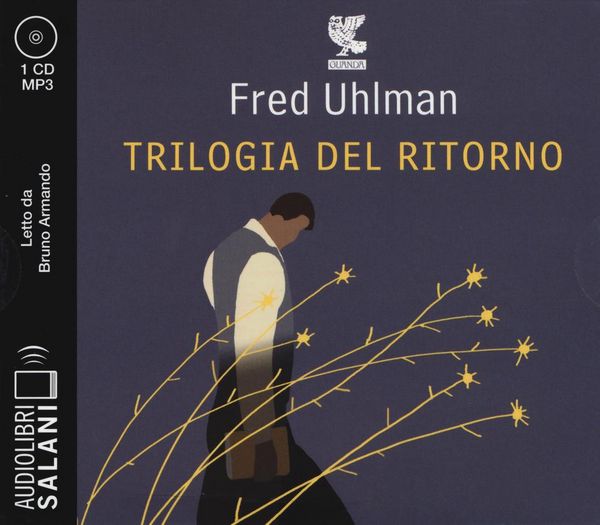 Produktbild: Trilogia del ritorno: L'amico ritrovato-Un'anima non vile-Niente resurrezioni, per favore letto da Bruno Armando. Audiolibro. CD Audio formato MP3