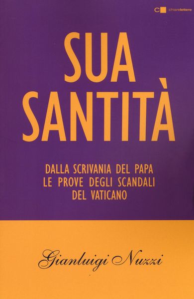 Produktbild: Sua Santit&agrave;. Dalla scrivania del papa le prove degli scandali del Vaticano