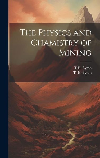 Produktbild: The Physics and Chamistry of Mining