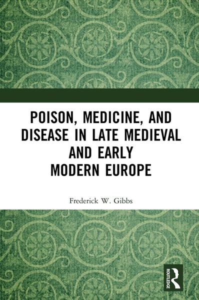Produktbild: Poison, Medicine, and Disease in Late Medieval and Early Modern Europe