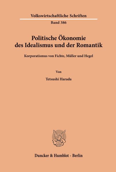 Politische Ökonomie des Idealismus und der Romantik., Taschenbuch von Tetsushi Harada, Duncker & Humblot, 9783428065981