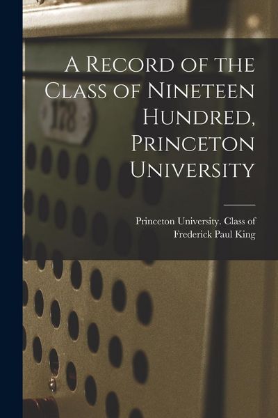 Produktbild: A Record of the Class of Nineteen Hundred, Princeton University