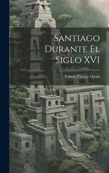 Produktbild: Santiago Durante El Siglo XVI