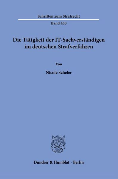 Produktbild: Die T&auml;tigkeit der IT-Sachverst&auml;ndigen im deutschen Strafverfahren
