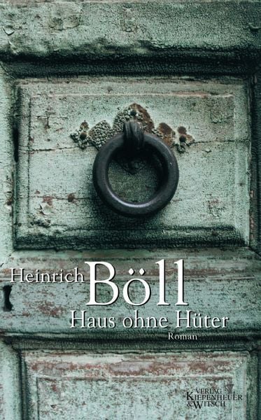 Haus ohne Hüter, Gebundene Ausgabe von Heinrich Böll, Kiepenheuer & Witsch, 978-3-462-03147-8