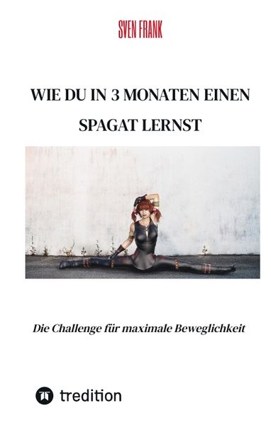 Produktbild: Wie du in 3 Monaten einen Spagat lernst