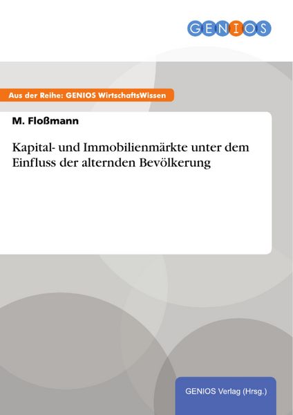 Produktbild: Kapital- und Immobilienm&auml;rkte unter dem Einfluss der alternden Bev&ouml;lkerung