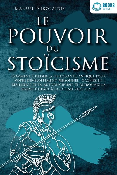 Produktbild: LE POUVOIR DU STO&Iuml;CISME: Comment utiliser la philosophie antique pour votre d&eacute;veloppement personnel : gagnez en r&eacute;silience et en autodiscipline et ret