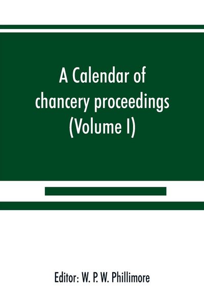 Produktbild: A calendar of chancery proceedings. Bills and answers filed in the reign of King Charles the First (Volume I)
