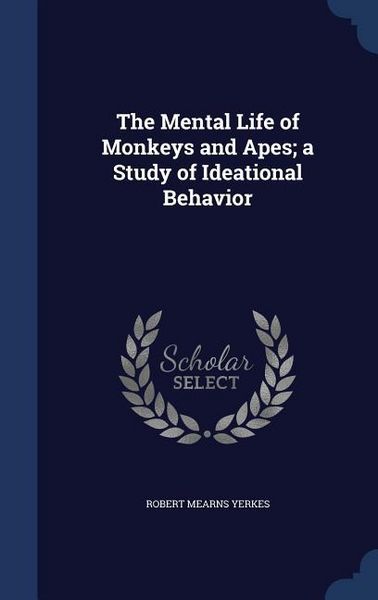 Produktbild: The Mental Life of Monkeys and Apes; a Study of Ideational Behavior