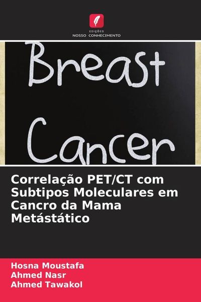 Produktbild: Correla&ccedil;&atilde;o PET/CT com Subtipos Moleculares em Cancro da Mama Met&aacute;st&aacute;tico
