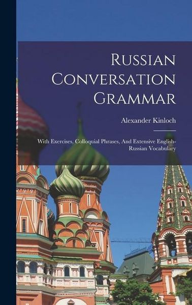 Produktbild: Russian Conversation Grammar; With Exercises, Colloquial Phrases, And Extensive English-russian Vocabulary