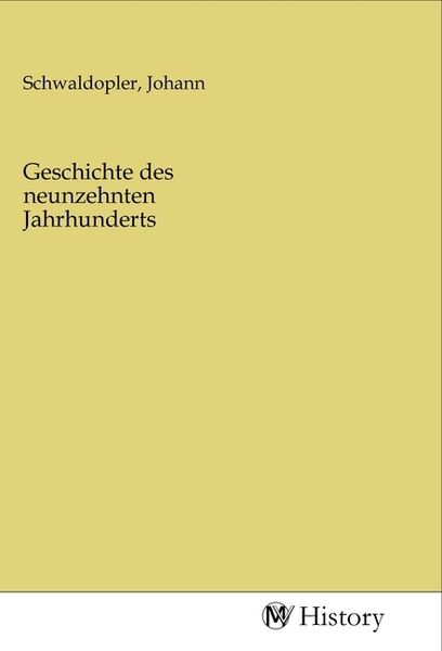 Geschichte des neunzehnten Jahrhunderts, Taschenbuch von , MV-History, 9783968729480