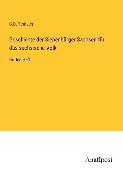 Produktbild: Geschichte der Siebenb&uuml;rger Sachsen f&uuml;r das s&auml;chsische Volk