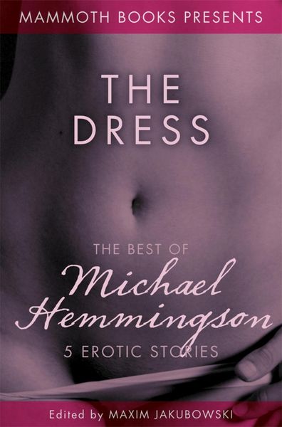 Produktbild: The Mammoth Book of Erotica presents The Best of Michael Hemmingson