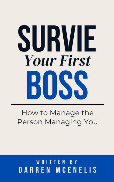 Produktbild: Survive Your First Boss: How to Manage the Person Managing You (Workers Manual Series)