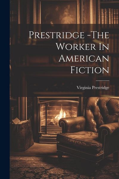 Produktbild: Prestridge -The Worker In American Fiction
