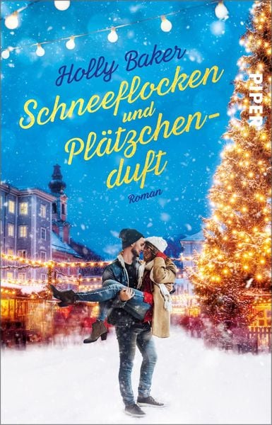 Schneeflocken und Plätzchenduft, Taschenbuch von Holly Baker, Piper Taschenbuch, 978-3-492-31865-5