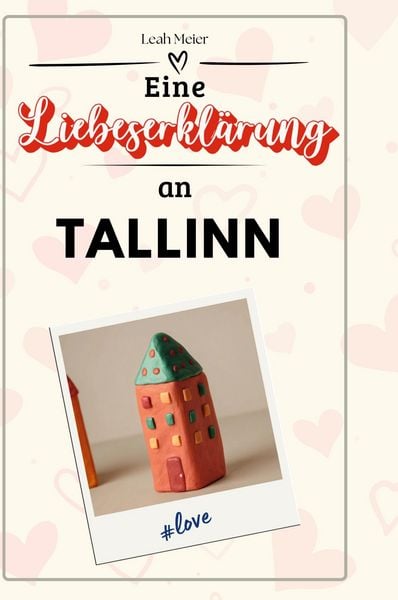 Produktbild: Eine Liebeserkl&auml;rung an Tallinn