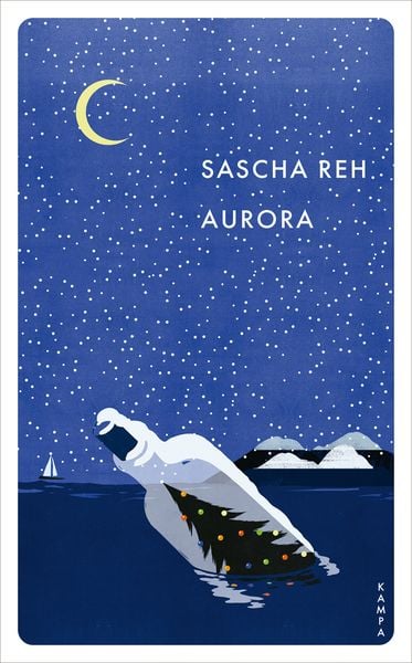 Aurora, Taschenbuch von Sascha Reh, Kampa Verlag, 9783311150770