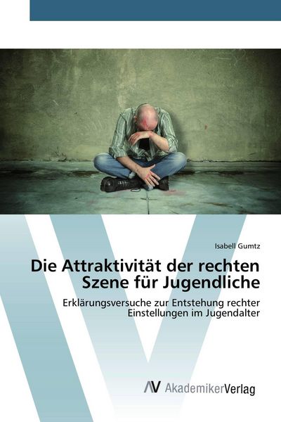 Produktbild: Die Attraktivit&auml;t der rechten Szene f&uuml;r Jugendliche
